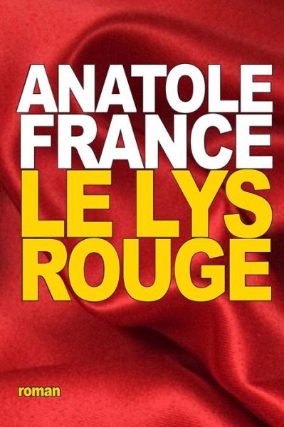 Cover for Anatole France · Le Lys Rouge (Paperback Book) (2015)