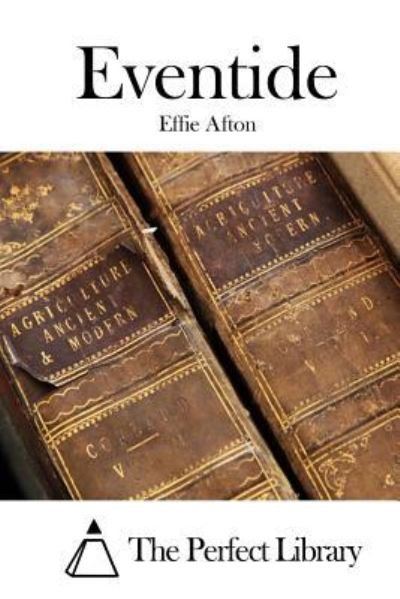 Eventide - Effie Afton - Bøger - Createspace Independent Publishing Platf - 9781519406309 - 19. november 2015