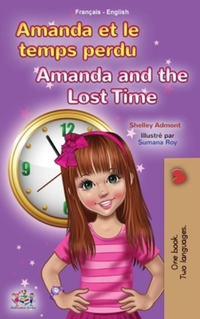 Cover for Shelley Admont · Amanda and the Lost Time (French English Bilingual Book for Kids) (Hardcover Book) (2021)