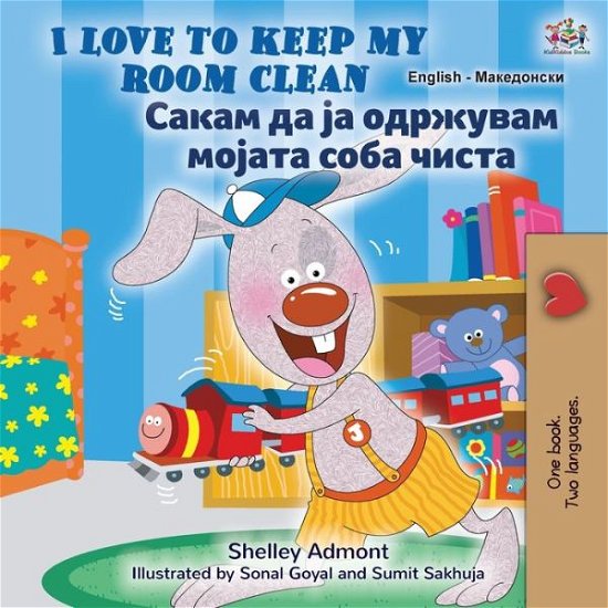 Cover for Shelley Admont · I Love to Keep My Room Clean (English Macedonian Bilingual Book for Kids) (Bog) (2022)