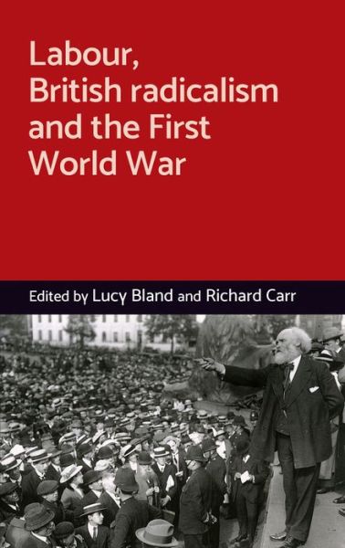 Cover for Lucy Bland · Labour, British Radicalism and the First World War (Pocketbok) (2020)