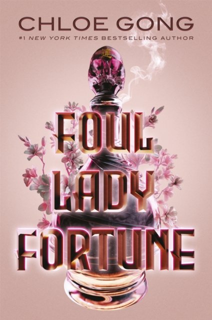 Cover for Chloe Gong · Foul Lady Fortune: From the #1 New York Times bestselling author of These Violent Delights and Our Violent Ends - Foul Lady Fortune (Paperback Bog) (2023)