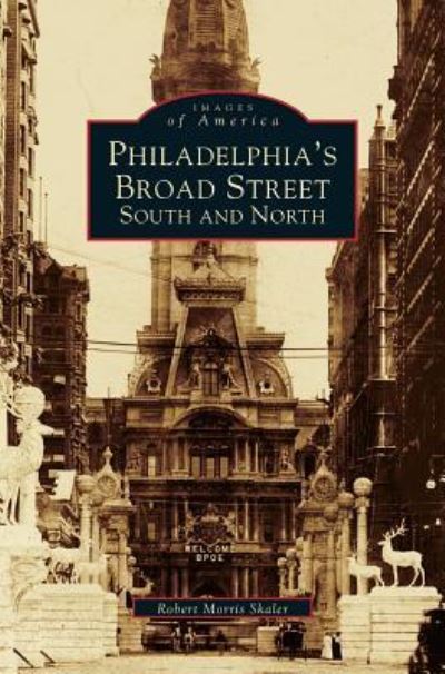 Cover for Robert Morris Skaler · Philadelphia's Broad Street (Hardcover Book) (2003)
