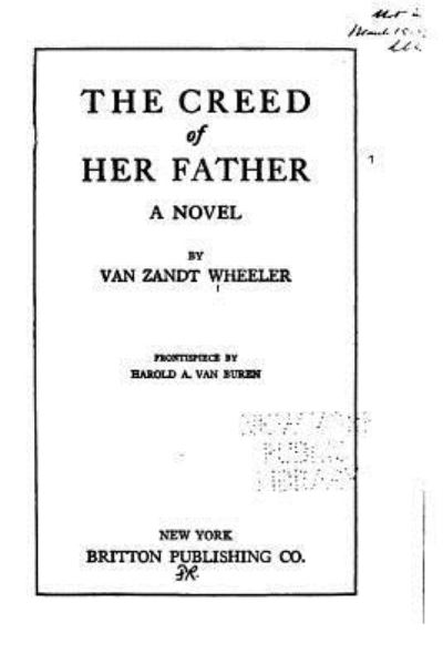 Cover for Van Zandt Wheeler · The Creed of Her Father, A Novel (Paperback Book) (2016)