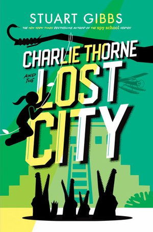 Cover for Stuart Gibbs · Charlie Thorne and the Lost City - Charlie Thorne (Paperback Book) (2021)