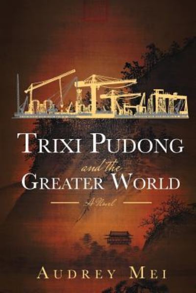 Cover for Audrey Mei · Trixi Pudong and the Greater World (Paperback Book) (2016)