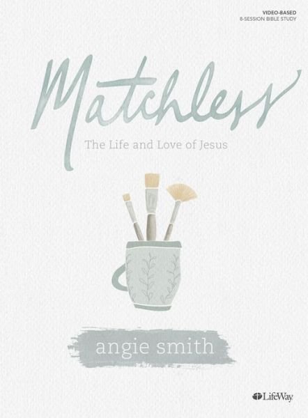Cover for Angie Smith · Matchless: The Life and Love of Jesus (Paperback Bog) (2020)