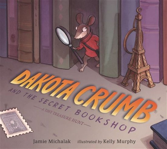 Cover for Jamie Michalak · Dakota Crumb and the Secret Bookshop: A Tiny Treasure Hunt (Hardcover Book) (2023)