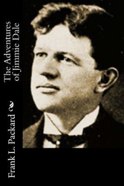 The Adventures of Jimmie Dale - Frank L Packard - Książki - Createspace Independent Publishing Platf - 9781537750309 - 20 września 2016