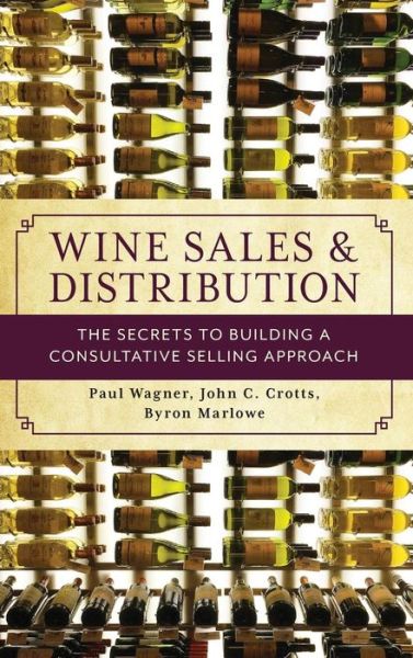 Cover for Paul Wagner · Wine Sales and Distribution: The Secrets to Building a Consultative Selling Approach (Hardcover bog) (2019)