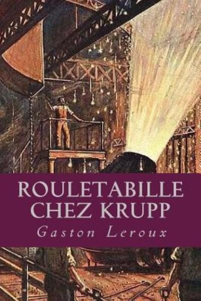 Cover for Gaston Leroux · Rouletabille Chez Krupp (Paperback Bog) (2016)