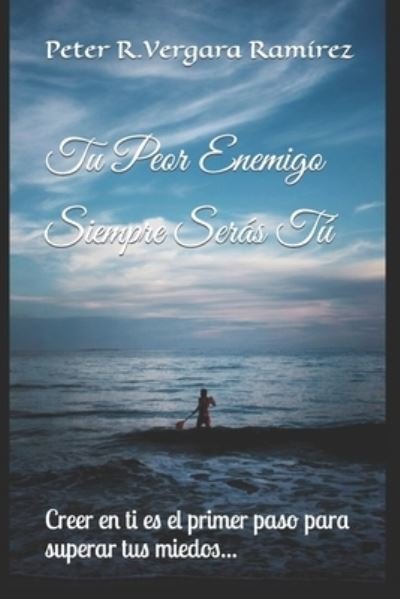 Cover for Peter R Vergara Ramirez · Tu Peor Enemigo Siempre Seras Tu (Pocketbok) (2016)