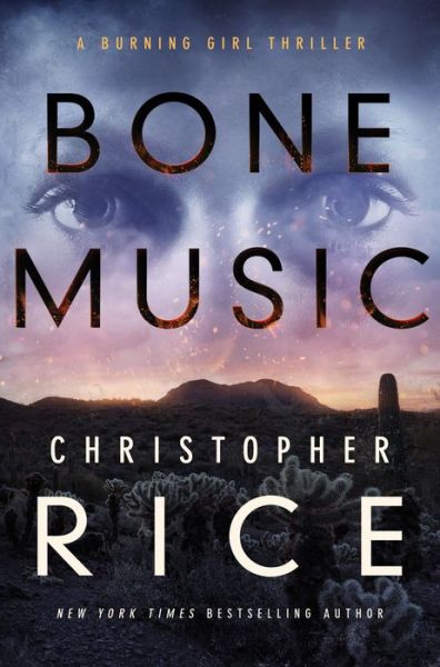 Cover for Christopher Rice · Bone Music - The Burning Girl (Hardcover Book) (2018)