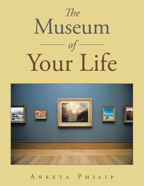 Cover for Aneeta Philip · The Museum of Your Life (Paperback Book) (2020)