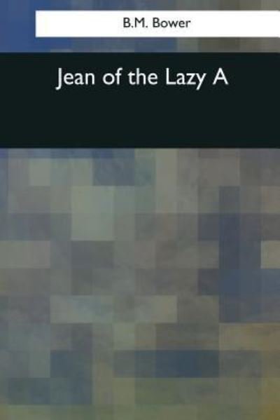 Cover for B M Bower · Jean of the Lazy A (Paperback Bog) (2017)