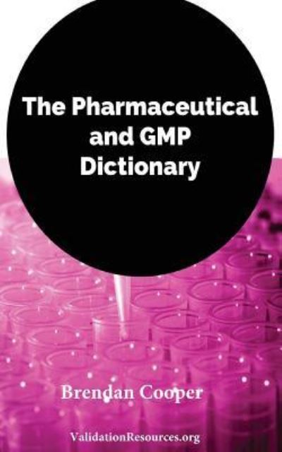 Cover for Brendan Cooper · The Pharmaceutical and GMP Dictionary (Paperback Book) (2017)