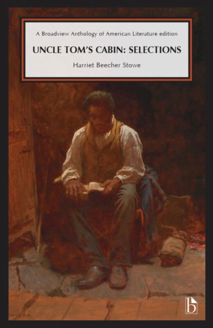 Cover for Harriet Beecher Stowe · Uncle Tom’s Cabin: Selections (Paperback Book) (2023)