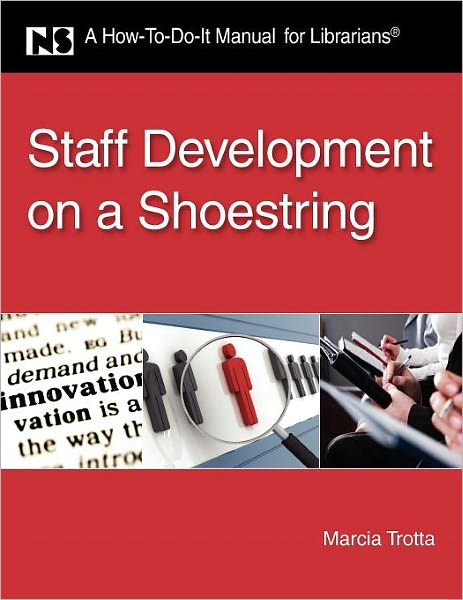 Cover for Marcia Trotta · Staff Development on a Shoestring: a How-to-do-it Manual for Librarians (Paperback Book) (2011)