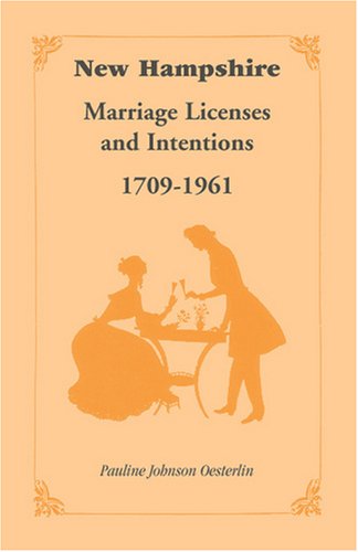 Cover for Pauline J. Oesterlin · New Hampshire Marriage Licenses and Intentions, 1709-1961 (Paperback Book) [Reprint edition] (2009)