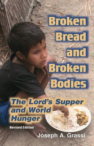 Cover for Joseph A. Grassi · Broken Bread and Broken Bodies: The Lord's Supper and World Hunger (Paperback Book) [Revised edition] (2004)