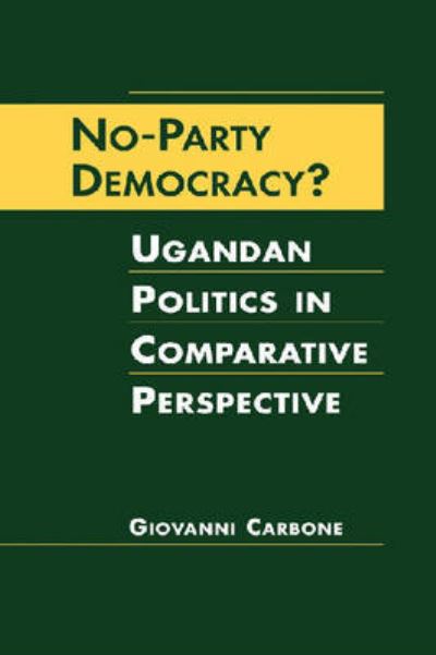 Cover for Giovanni Carbone · No-party Democracy?: Ugandan Politics in Comparative Perspective (Hardcover Book) (2008)