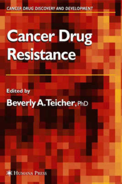 Cover for Beverly a Teicher · Cancer Drug Resistance - Cancer Drug Discovery and Development (Hardcover Book) [2006 edition] (2006)