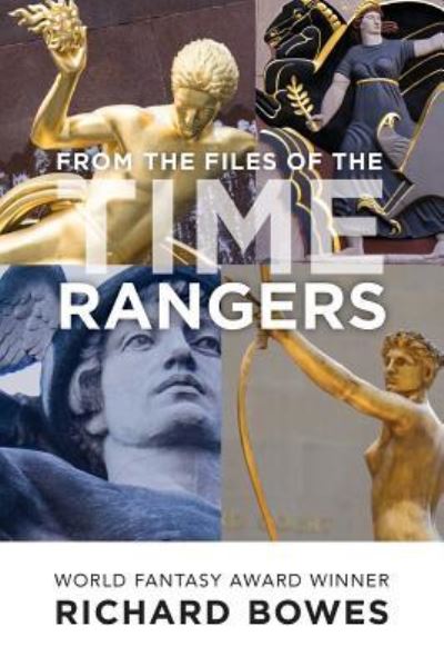 Cover for Richard Bowes · From the Files of the Time Rangers (Pocketbok) (2017)