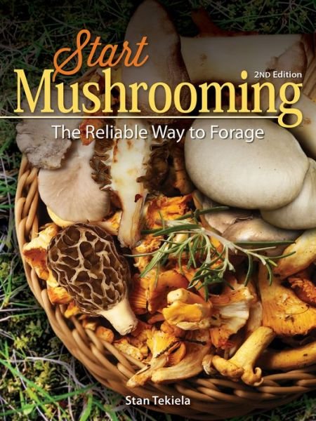 Cover for Stan Tekiela · Start Mushrooming: The Reliable Way to Forage (Pocketbok) [2 Revised edition] (2019)