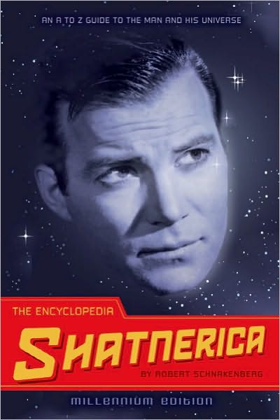 Cover for Robert Schnakenberg · The Encyclopedia Shatnerica: An A to Z Guide to the Man and His Universe (Taschenbuch) [Millennium edition] (2008)