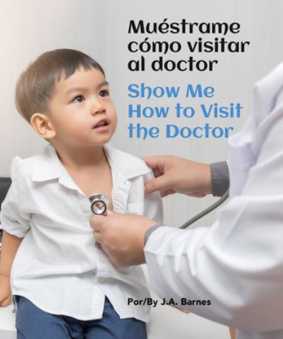 Cover for J a Barnes · Muestrame Como Visitar Al Doctor / Show Me How to Visit the Doctor (Kartonbuch) (2021)