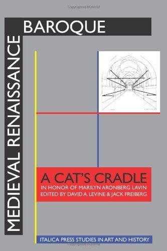 Cover for Jack Freiberg · Medieval Renaissance Baroque: a Cat's Cradle in Honor of Marilyn Aronberg Lavin (Italica Press Studies in Art &amp; History) (Paperback Book) (2009)