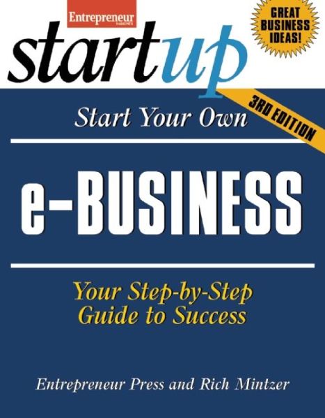 Start Your Own e-Business: Your Step-By-Step Guide to Success - StartUp Series - The Staff of Entrepreneur Media - Books - Entrepreneur Press - 9781599185309 - June 26, 2014