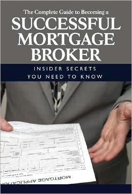 Cover for Patricia Hughes · Complete Guide to Becoming a Successful Mortgage Broker: Insider Secrets You Need to Know (Paperback Book) (2008)