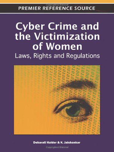 Cover for Debarati Halder · Cyber Crime and the Victimization of Women: Laws, Rights and Regulations (Gebundenes Buch) (2011)