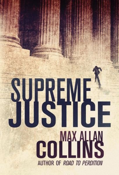 Cover for Max Allan Collins · Supreme Justice - Reeder and Rogers Thriller (Paperback Bog) (2014)