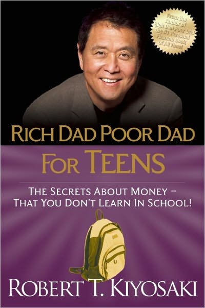 Cover for Robert T. Kiyosaki · Rich Dad Poor Dad for Teens: The Secrets about Money--That You Don't Learn in School! (Paperback Bog) [New edition] (2012)
