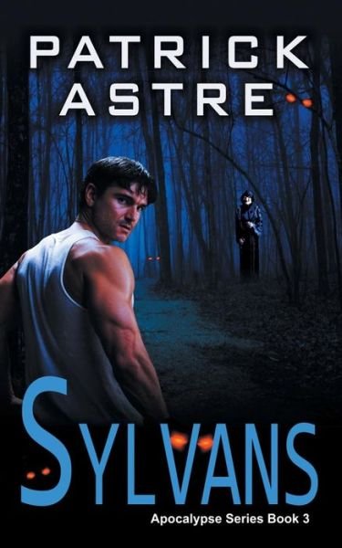Cover for Patrick Astre · Sylvans (The Apocalypse Series, Book 3) (Paperback Book) (2016)