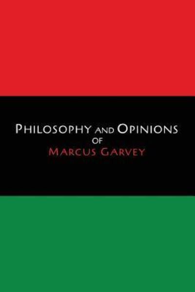 Cover for Marcus Garvey · Philosophy and Opinions of Marcus Garvey [Volumes I &amp; II in One Volume] (Paperback Book) (2014)