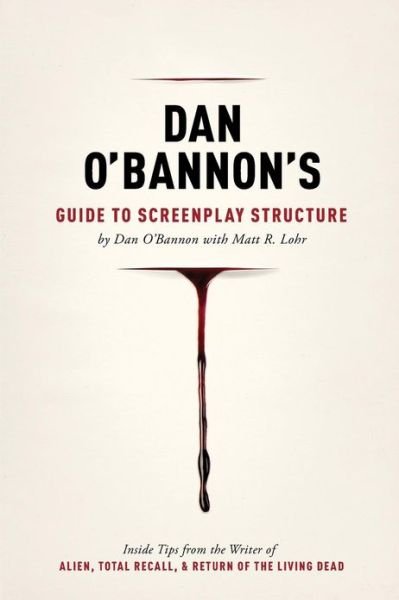 Cover for Dan O'Bannon · Dan O'Bannon's Guide to Screenplay Structure (Paperback Book) (2013)
