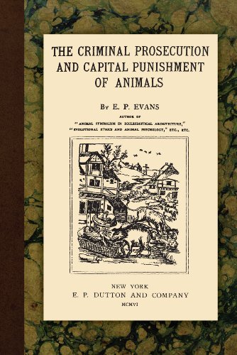 Cover for E P Evans · The Criminal Prosecution and Capital Punishment of Animals (Paperback Bog) [Reprint edition] (2009)
