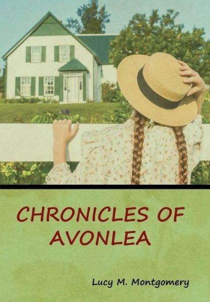 Cover for Lucy M Montgomery · Chronicles of Avonlea (Hardcover Book) (2019)