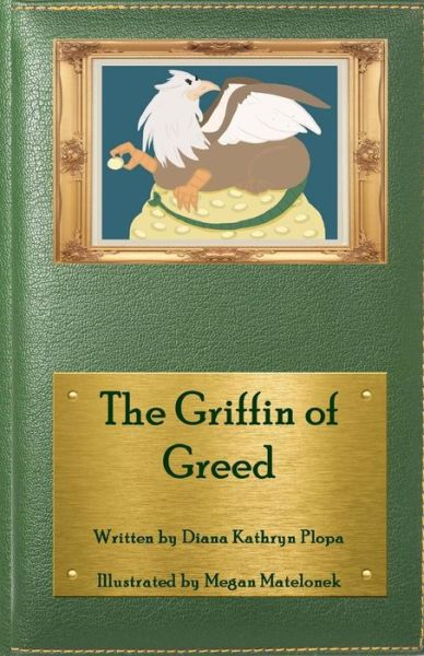 Cover for Megan Matelonek · The Griffin of Greed (Paperback Book) (2016)