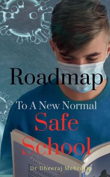 Cover for Dheeraj Mehrotra · Roadmap To A New Normal Safe School (Paperback Book) (2020)