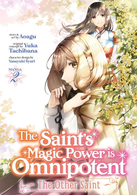 Cover for Yuka Tachibana · The Saint's Magic Power is Omnipotent: The Other Saint (Manga) Vol. 2 - The Saint's Magic Power is Omnipotent: The Other Saint (Manga) (Paperback Book) (2023)