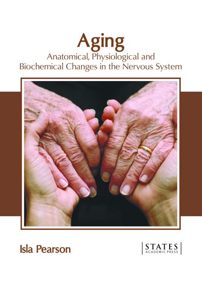 Cover for Isla Pearson · Aging: Anatomical, Physiological and Biochemical Changes in the Nervous System (Inbunden Bok) (2022)