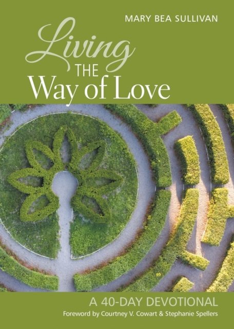 Cover for Mary Bea Sullivan · Living the Way of Love: A 40-Day Devotional (Paperback Book) (2019)