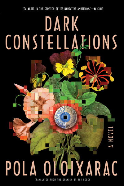 Dark Constellations - Pola Oloixarac - Libros - Soho Press - 9781641291309 - 17 de marzo de 2020