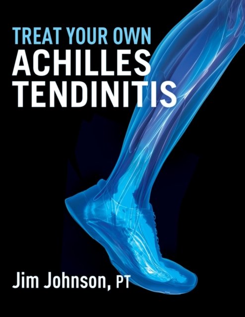 Cover for Jim Johnson · Treat Your Own Achilles Tendinitis (Paperback Bog) (2019)