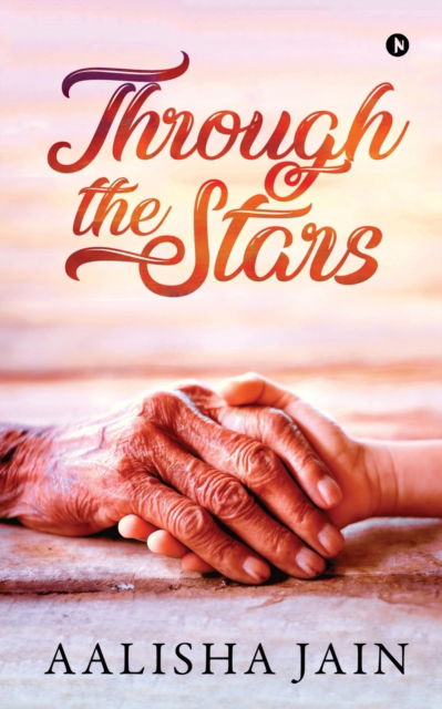 Cover for Aalisha Jain · Through the Stars (Paperback Book) (2019)