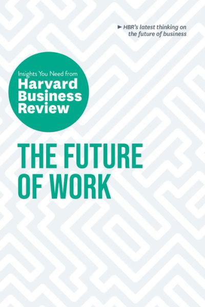 The Future of Work: The Insights You Need from Harvard Business Review - HBR Insights Series - Harvard Business Review - Books - Harvard Business Review Press - 9781647822309 - December 2, 2021